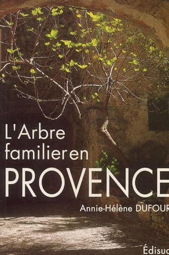L'arbre familier en Provence: De la vocation du platane et quelques autres arbres Books
