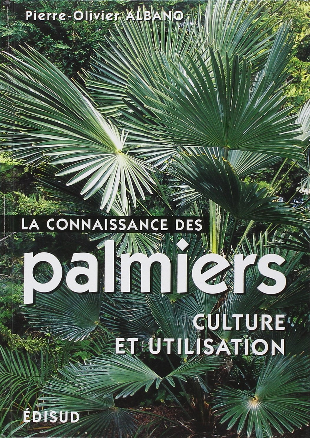 La Connaissance Des Palmiers. Culture Et Utilisation book