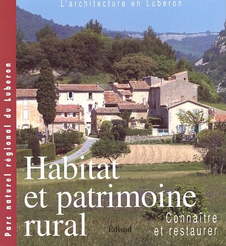 Habitat Et Patrimoine Rural. Connaitre Et Restaurer book