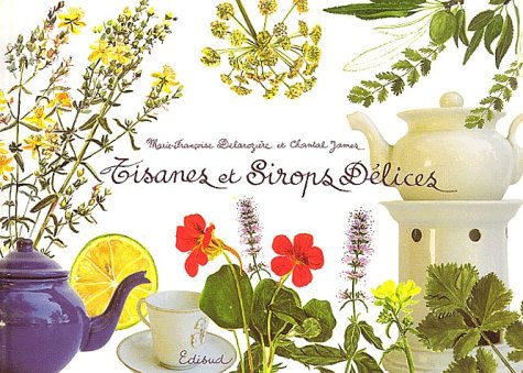 Tisanes Et Sirops Delices book