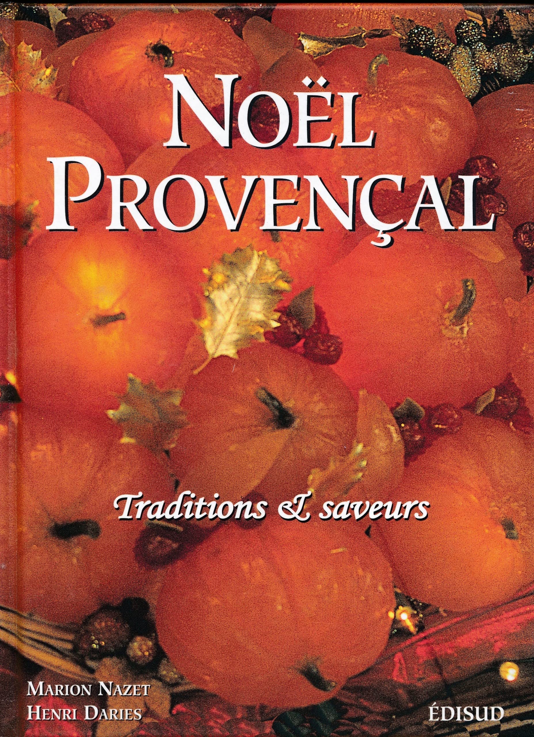 Noel Provencal. Traditions Et Saveurs : Nouve Prouvencau. Tradicioun E Sabour book