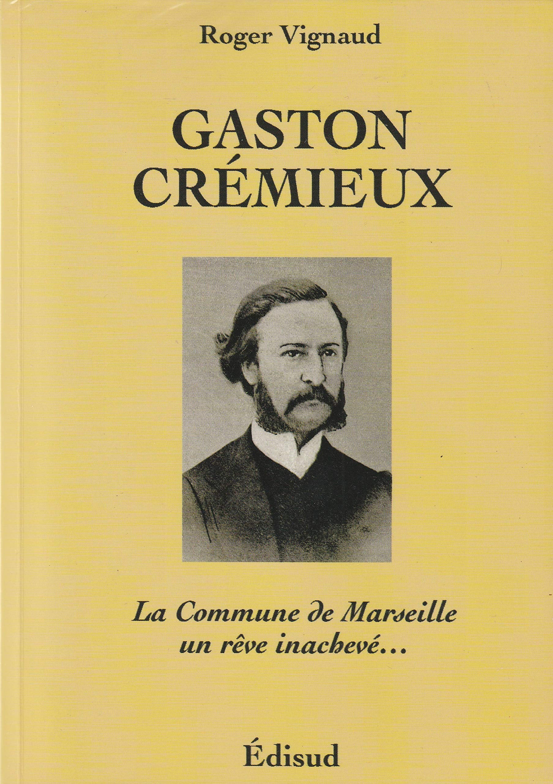 Gaston Crémieux: La commune de Marseille un rêve inachevé Books