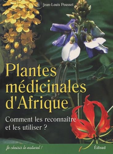 Plantes médicinales d'Afrique - comment les reconnaître et les utiliser: Comment les reconnaître et comment les utiliser ? Leisure, Home & Garden