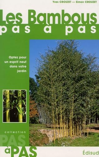 Les Bambous pas à pas: Optez pour un esprit neuf dans votre jardin book