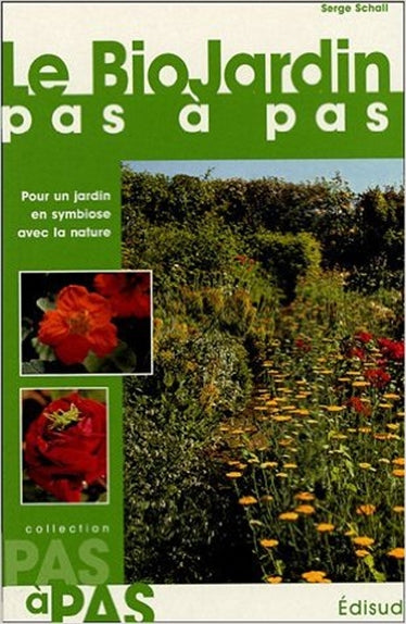 Le biojardin pas à pas : pour un jardin en symbiose avec la nature Leisure, Home & Garden