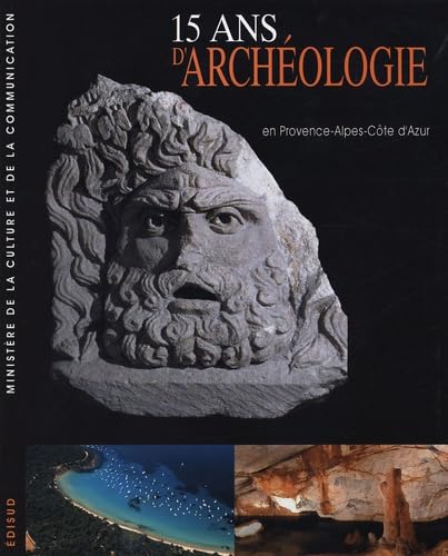 15 ans d'archéologie: En Provence-Alpes-Côte d'Azur book