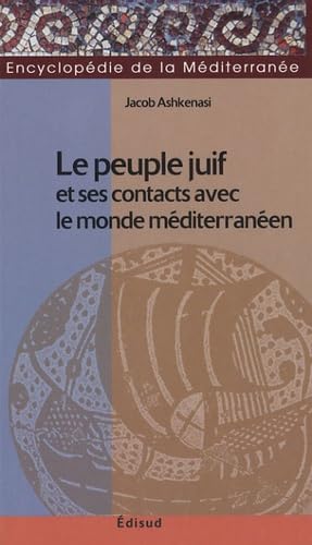 Le peuple juif: Et ses contacts avec le monde méditerranéen, De la chute du royaume d'Israël (720 av. J.-C.) à la destruction du second temple (70 ap. J.-C.) book