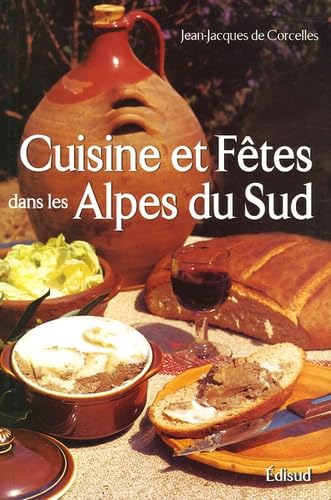 Cuisine et fêtes traditionnelles des Alpes du Sud Leisure, Home & Garden