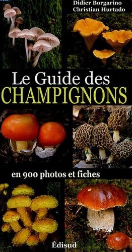 Le Guide des Champignons: En 900 photos et fiches book
