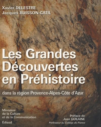 Les grandes découvertes en préhistoire dans la région Provence-Alpes-Côte d'Azur Politics & History