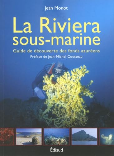 La Riviera sous-marine: Guide de découverte des fonds azuréens book