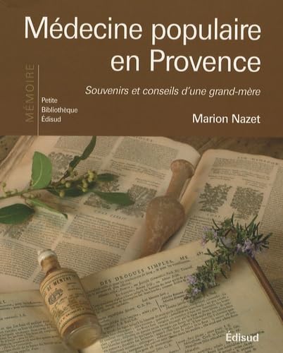 Médecine populaire en Provence: Souvenirs et conseils d'une grand-mère book