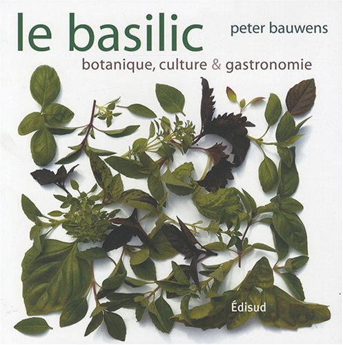 Le basilic: Botanique, culture & gastronomie book