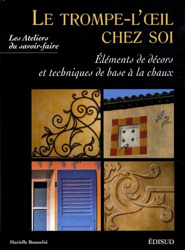 Le trompe-l'oeil chez soi: Eléments de décors et techniques de base à la chaux book
