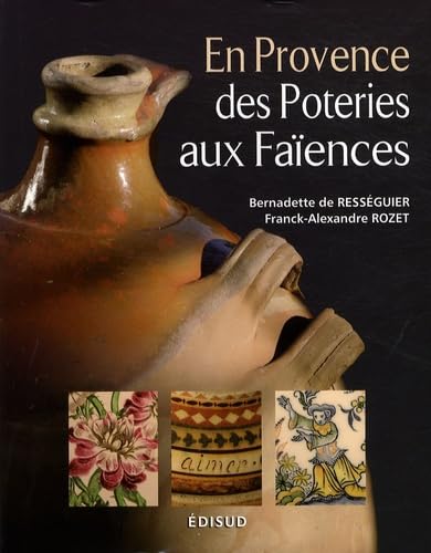 En Provence des poteries aux faïences book