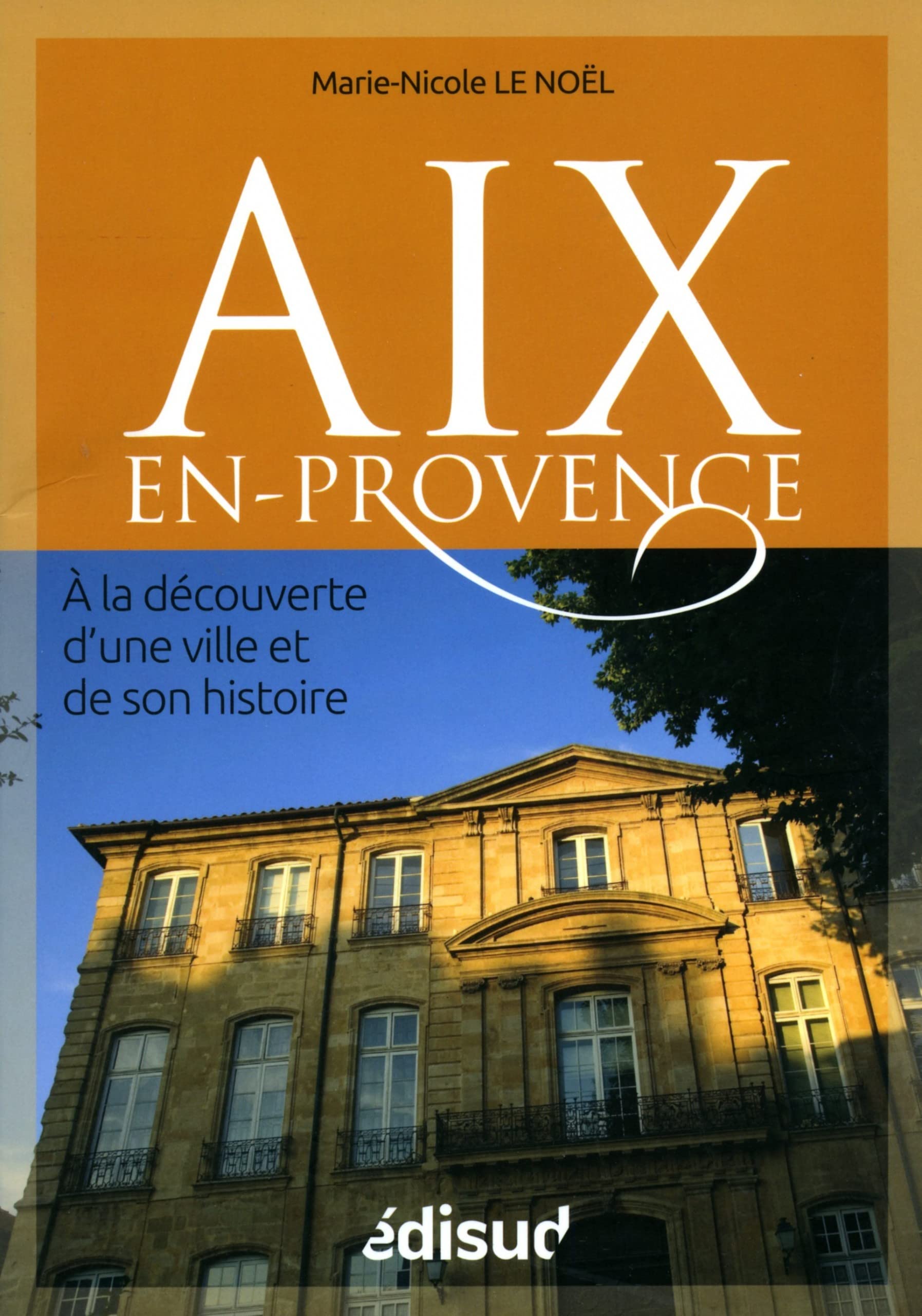 Aix-en-Provence: A la découverte d'une ville et de son histoire book
