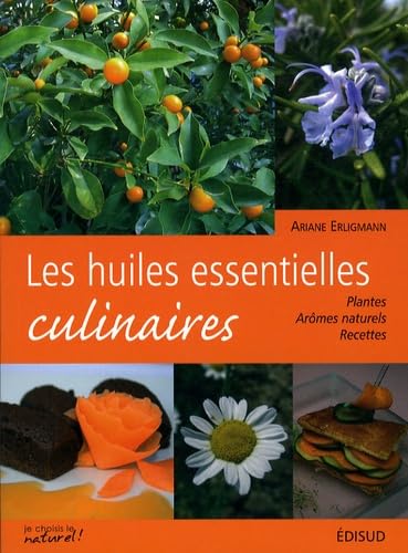 Les huiles essentielles culinaires: Plantes, arômes naturels, recettes book