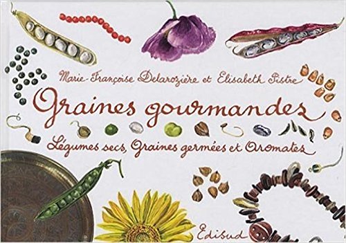 Graines gourmandes: Légumes secs, graines germées et aromates book