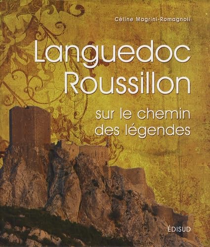 Languedoc-Roussillon: Sur le chemin des légendes book
