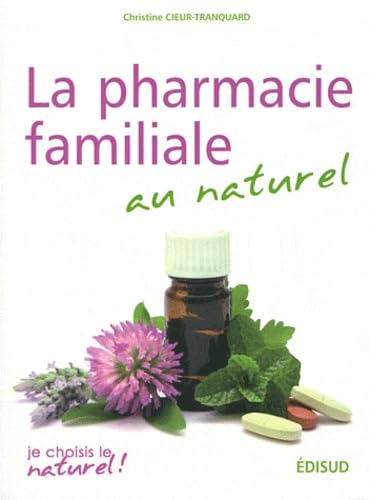La pharmacie familiale au naturel book