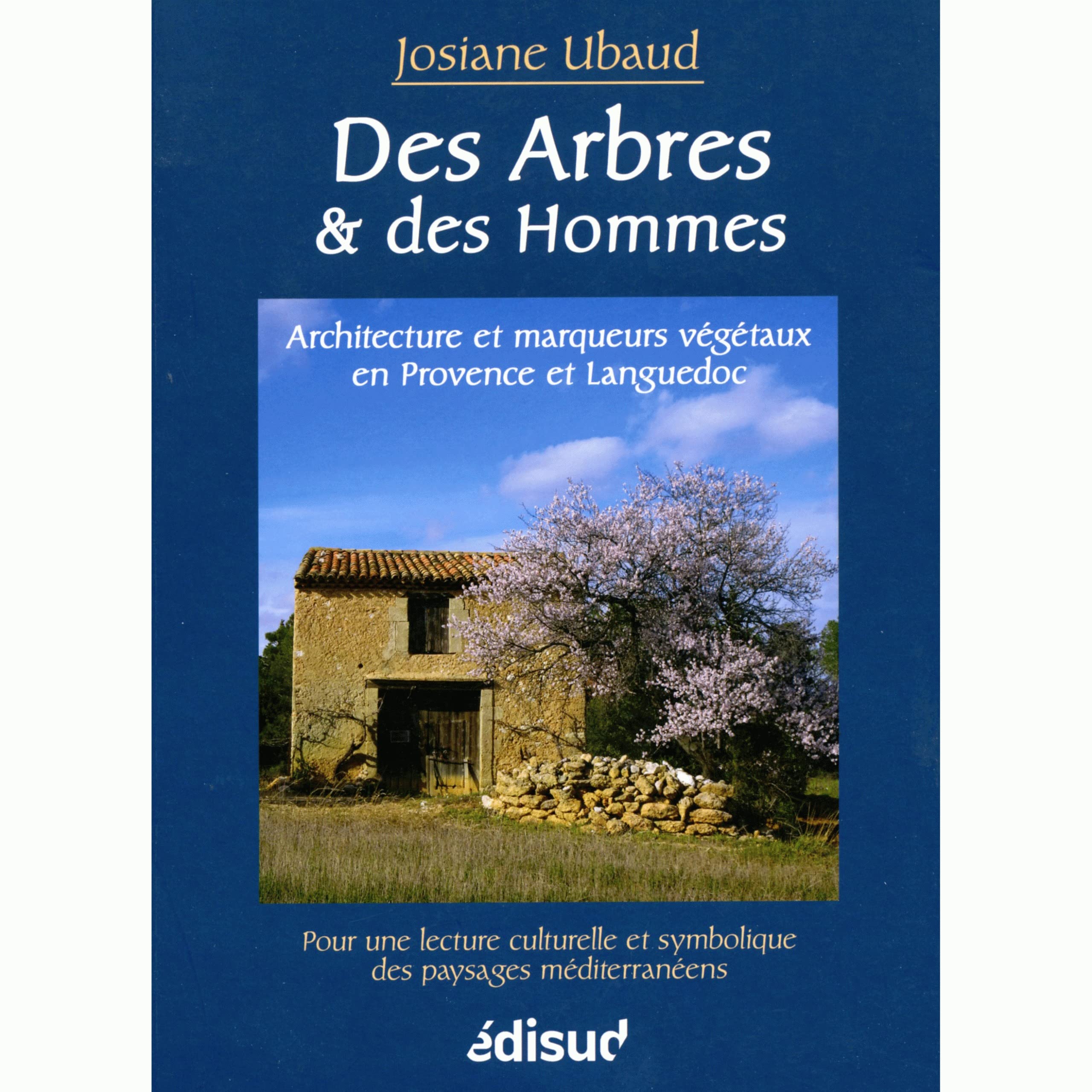 Des arbres et des hommes - architecture et marqueurs végétaux en Provence et Languedoc méditerranéens Leisure, Home & Garden