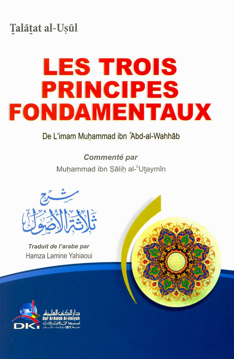Thalathat al-uçul - Les trois pricipes fondamantaux de l´imam Muhammad Ibn Abd-al-Wahhab - book
