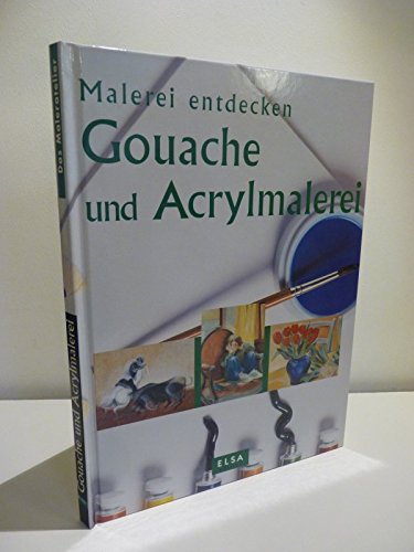 Malerei entdecken. Gouache und Acrylmalerei. Books