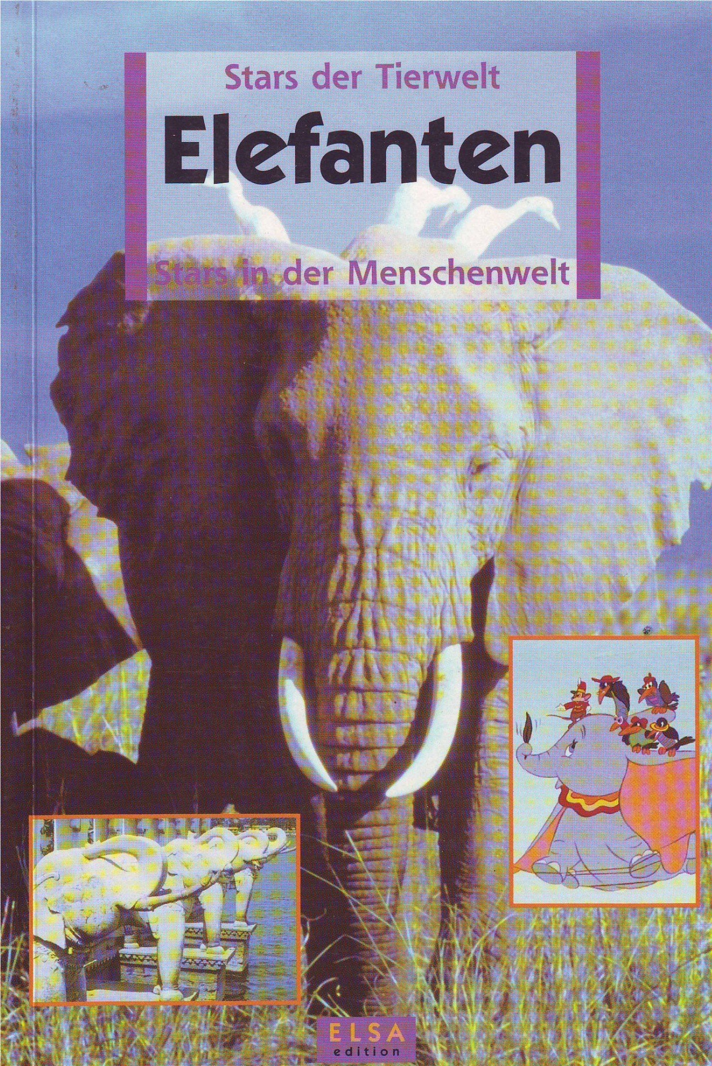 Elefanten Stars in der Tierwelt Stars in der Menschenwelt Books