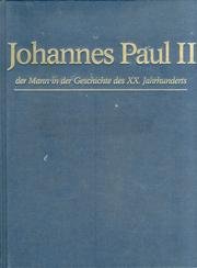 Johannes Paul 2 der Mann in der Geschichte des 20 Jahrhunderts Ein außergewöhnliches Vorwort des Heiligen Vaters Books