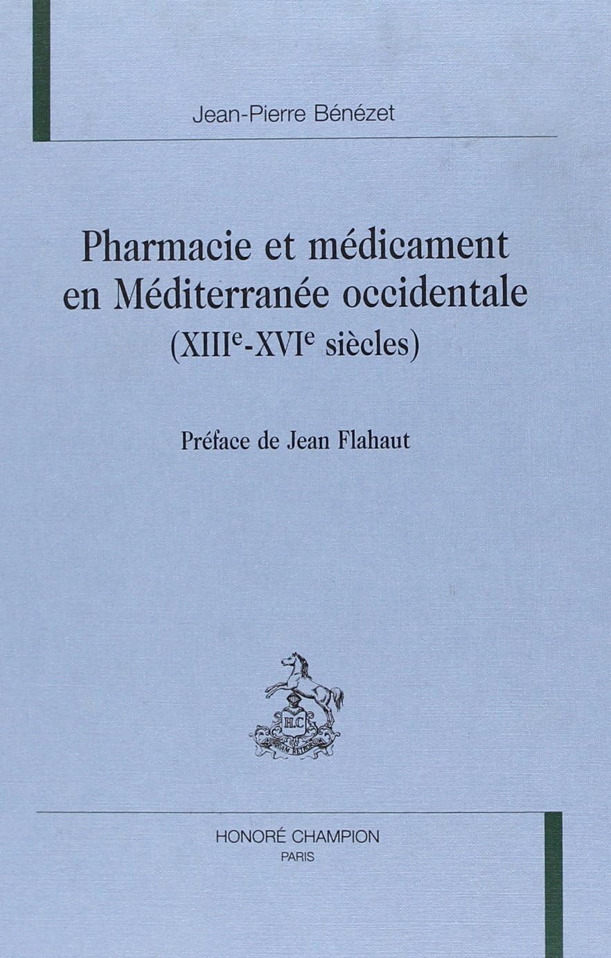 Histoire de la pharmacie dans le bassin occidental de la Méditerranée, XIIIe-XVIe siècle Politics & History