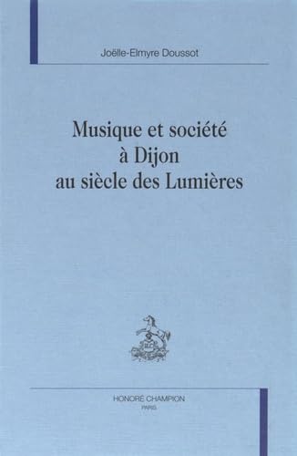 Musique et société à Dijon au siècle des Lumières Essays & Short Stories