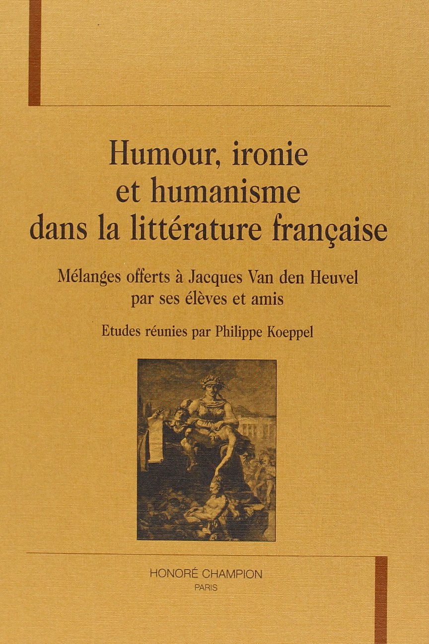 Humour, ironie et humanisme dans la litterature française book