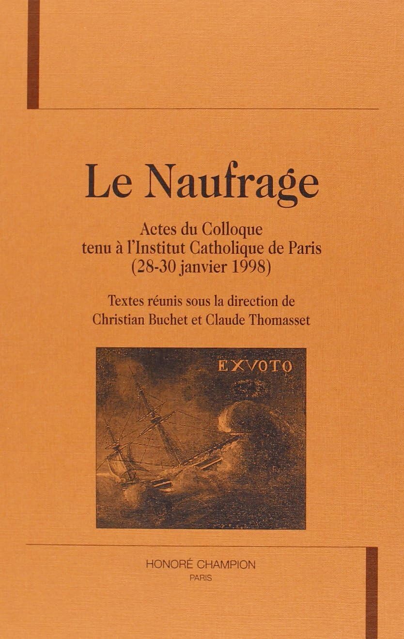 Le naufrage : actes du colloque tenu à l'Institut catholique de Paris, 26-30 janvier 1998 Books