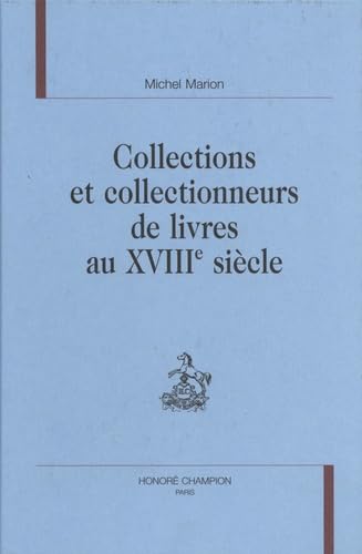 Collections et collectionneurs de livres au XVIIIe siècle Politics & History