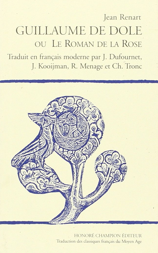 Guillaume de Dole ou Le roman de la rose : roman courtois du XIIIe siècle book