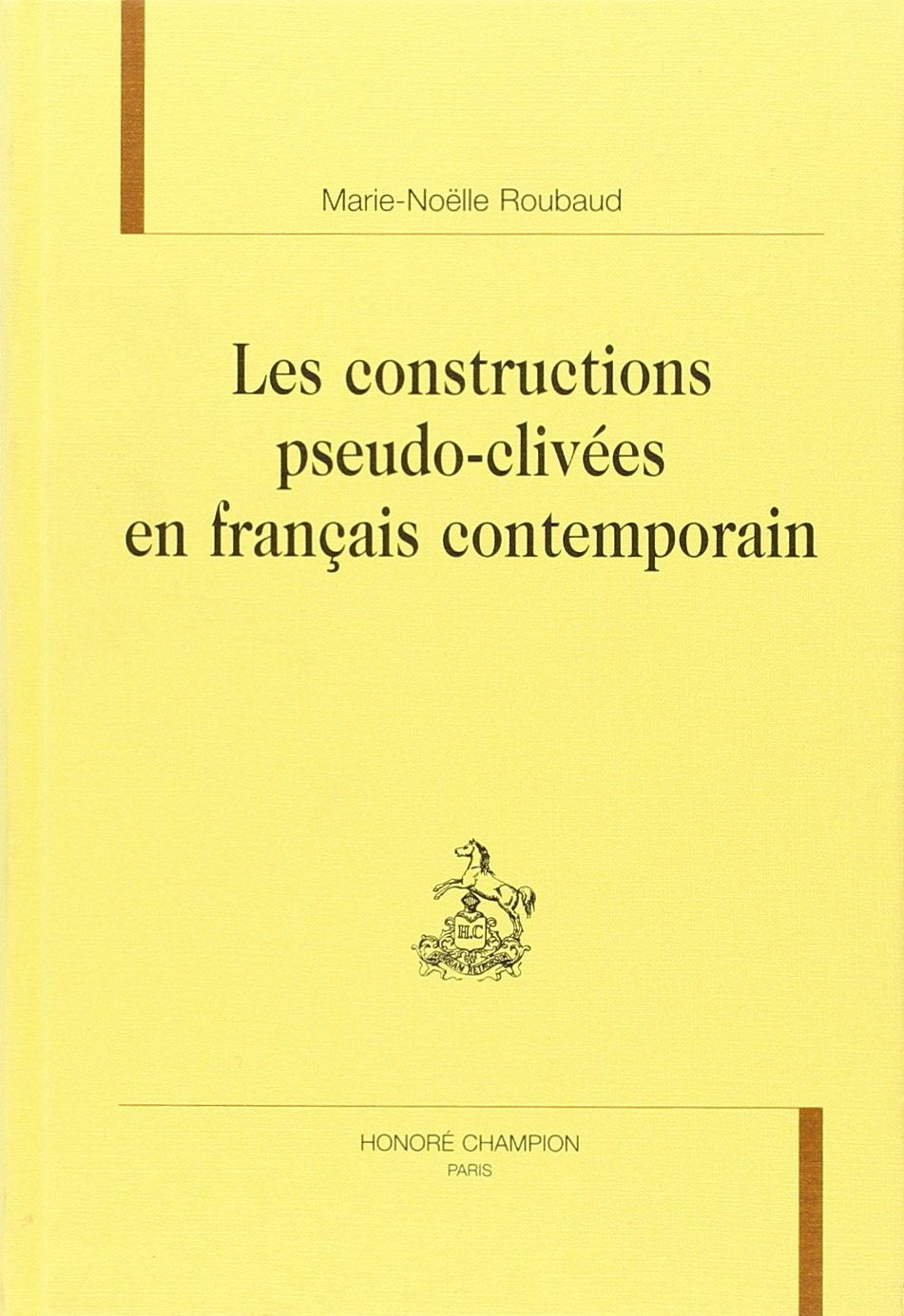 Les constructions pseudo-clivées en français contemporain Books