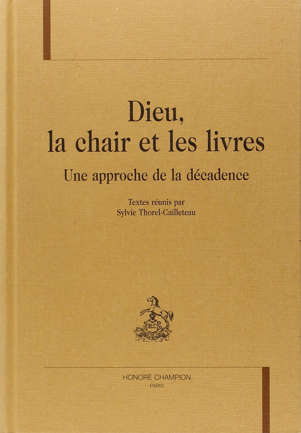 Dieu, la chair et les livres : une approche de la décadence book