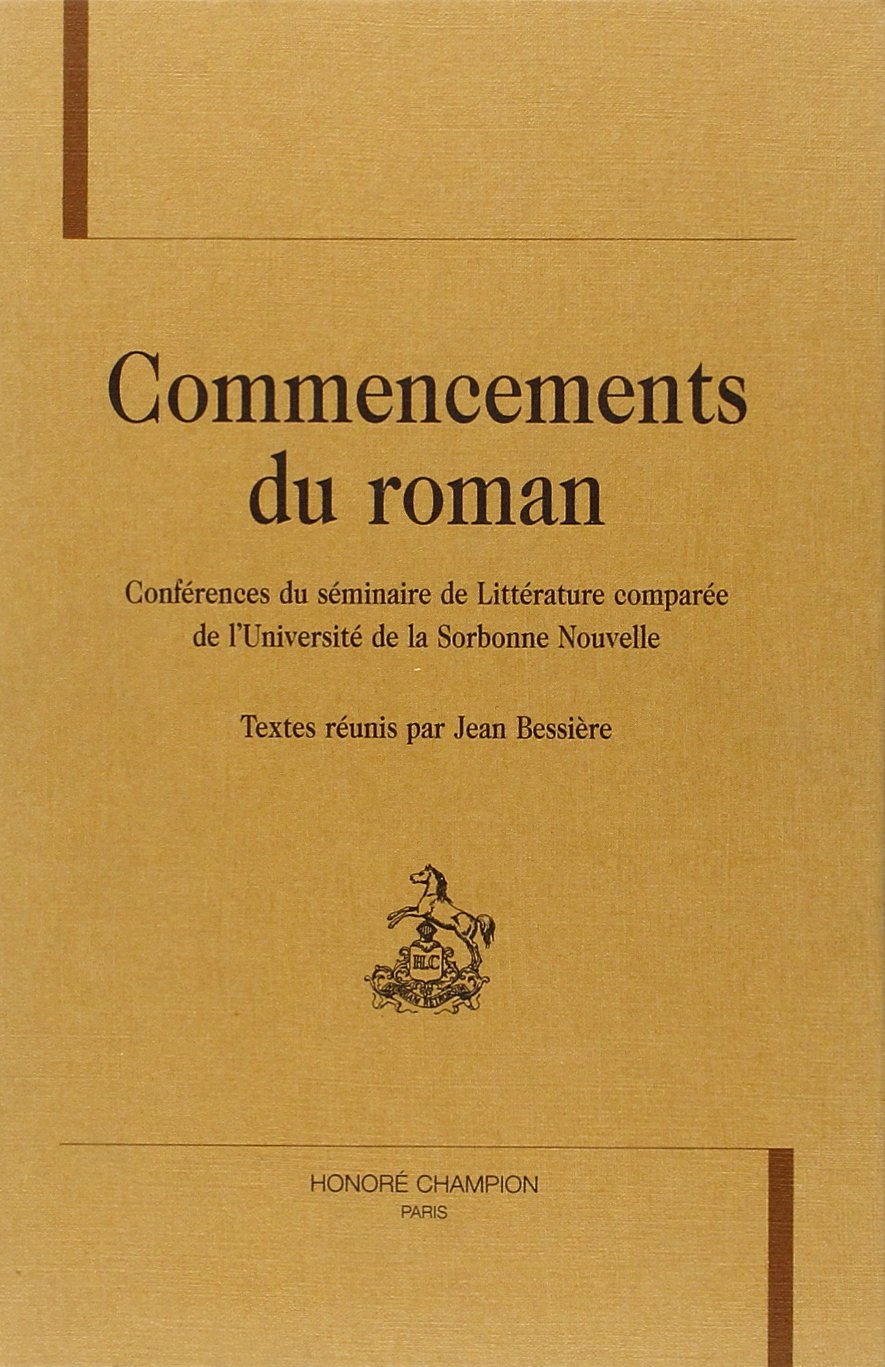 Commencements du roman : conférences du séminaire de littérature comparée de l'Université de la Sorbonne Nouvelle book