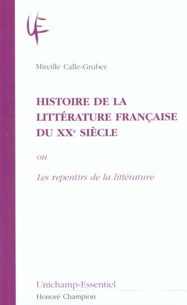 Histoire de la littérature française du XXe siècle ou Les repentirs de la littérature Contemporary literature