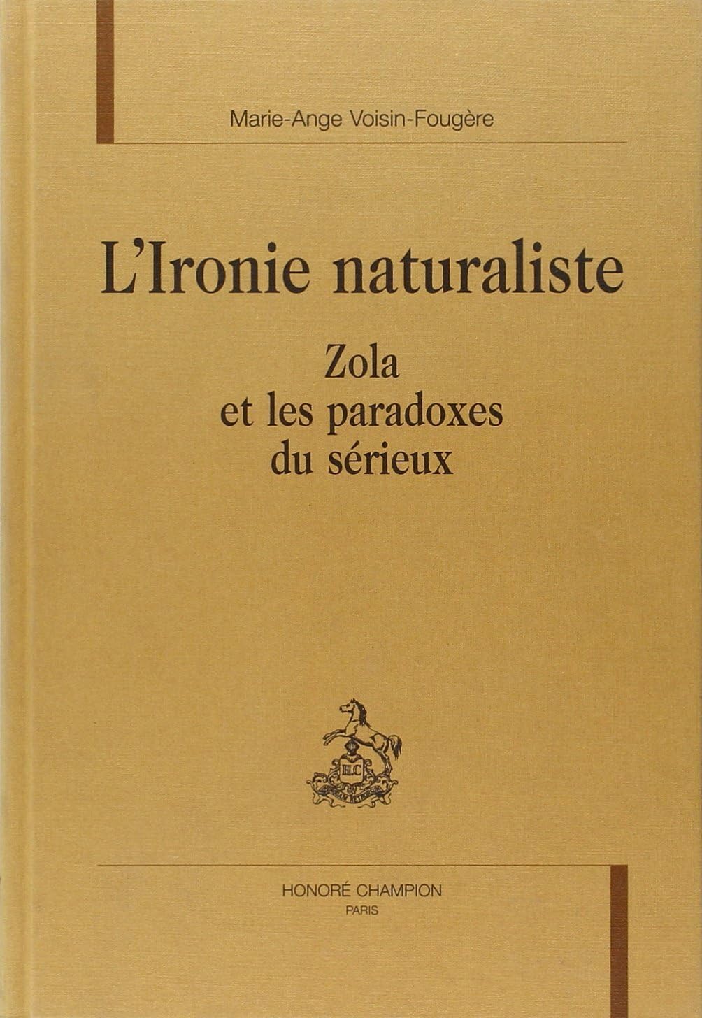 L'ironie naturaliste : Zola et les paradoxes du sérieux book