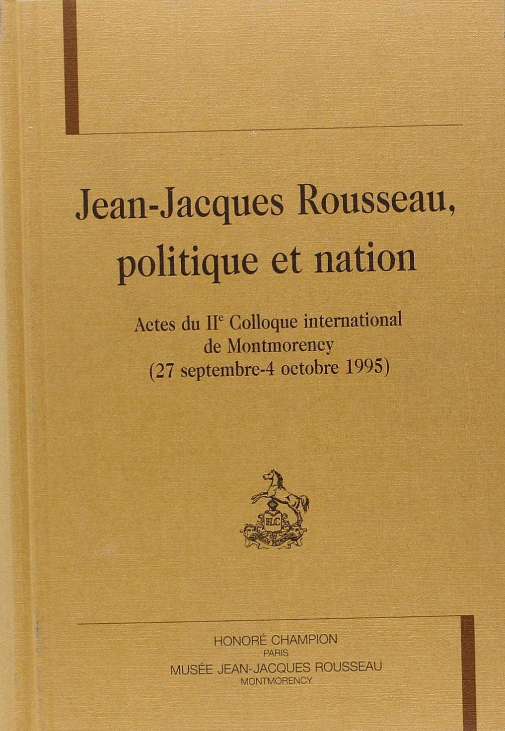 Politique et nation: Actes du IIE colloque international de Montmorency ( 27 septembre-4 octobre 1995) Books