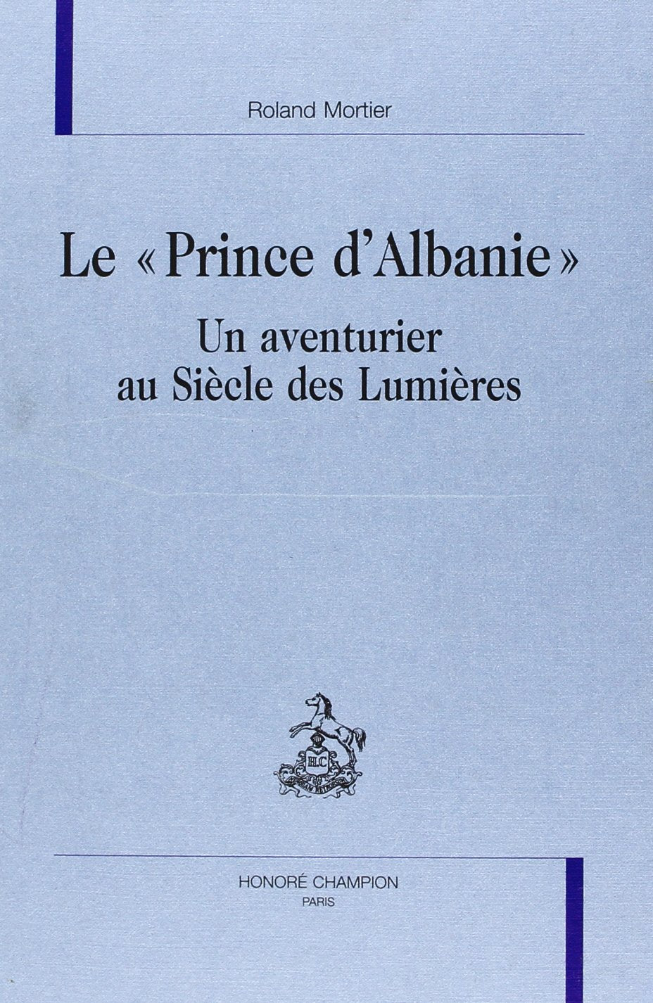 Le prince d'Albanie : un aventurier au siècle des lumières book