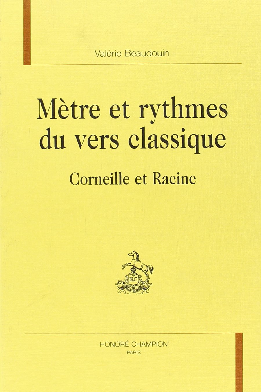 Mètre et rythmes du vers classique : Corneille et Racine Books