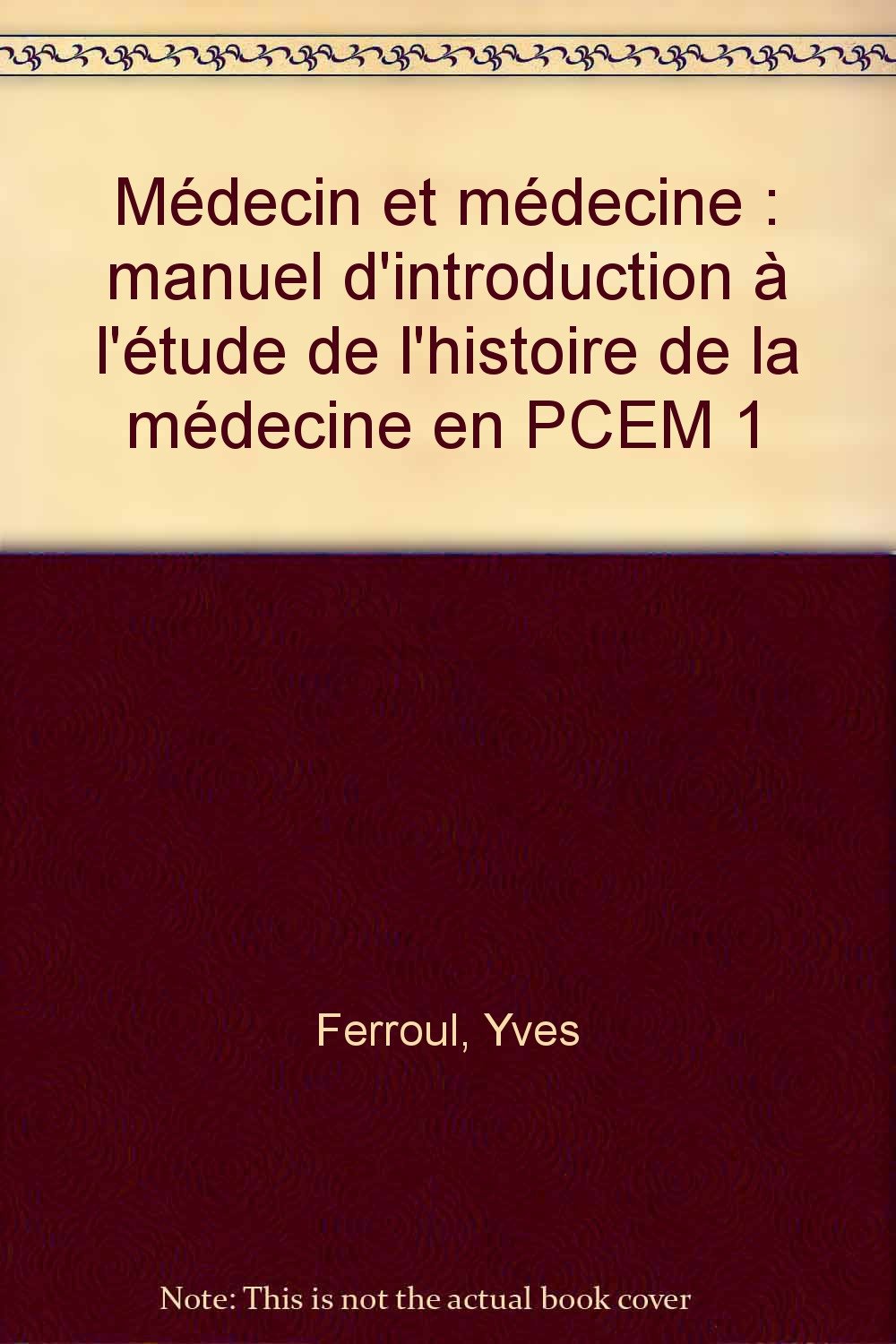 Médecin et médecine : manuel d'introduction à l'étude de l'histoire de la médecine en PCEM 1 book