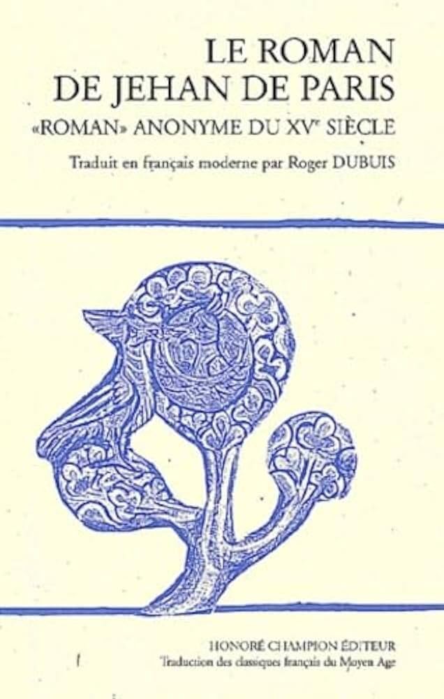 Le roman de Jehan Paris : roman anonyme du XVe siècle book