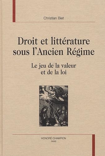 Droit et litterature sous l'ancien regime. le jeu de la valeur et de la loi. book