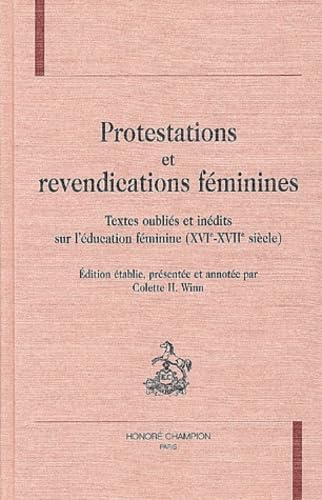 Protestations et revendications féminines : textes oubliés et inédits sur l'éducation féminine, XVIe-XVIIe siècle book
