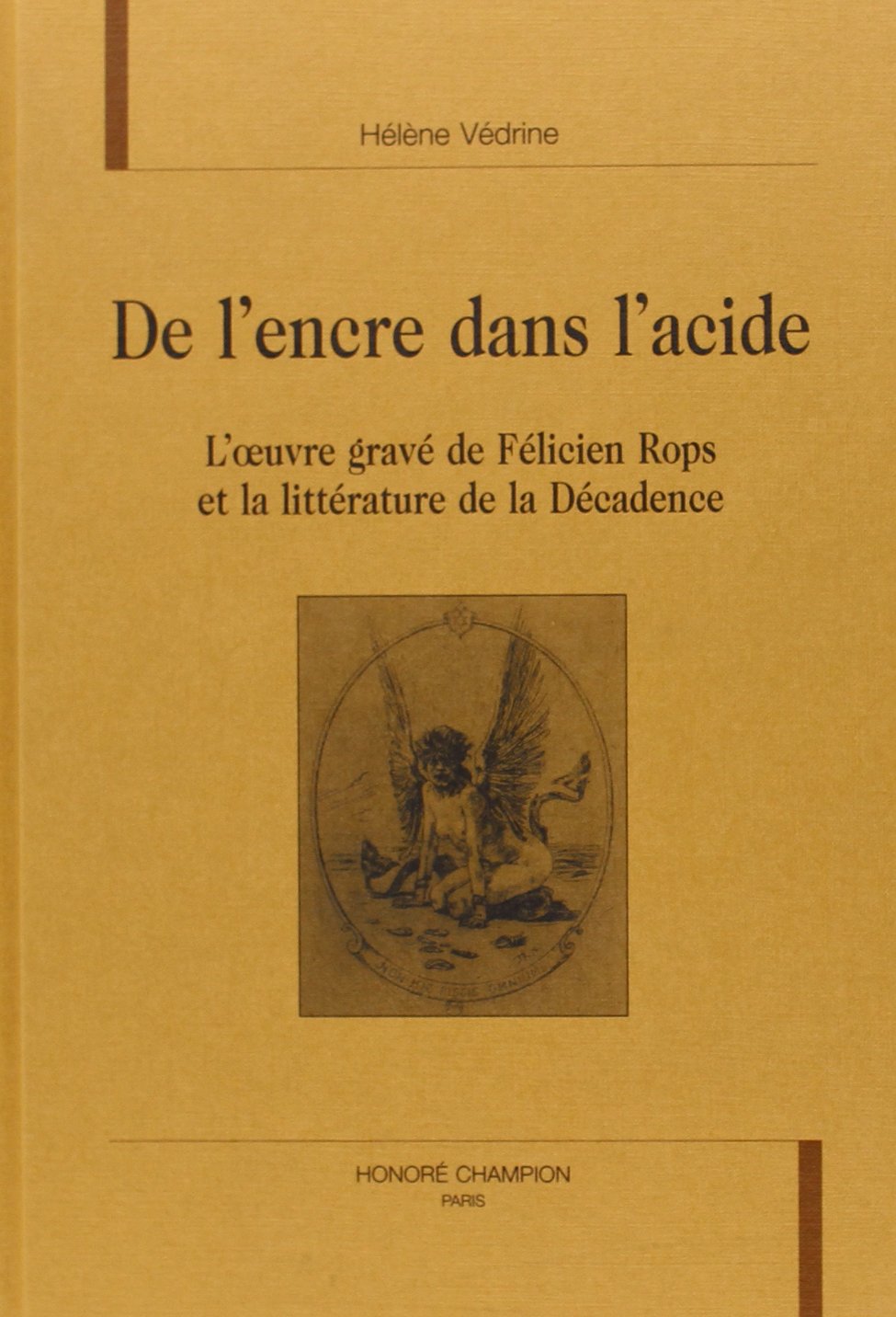 De l'encre dans l'acide : l'oeuvre gravée de Félicien Rops et la littérature de la décadence book