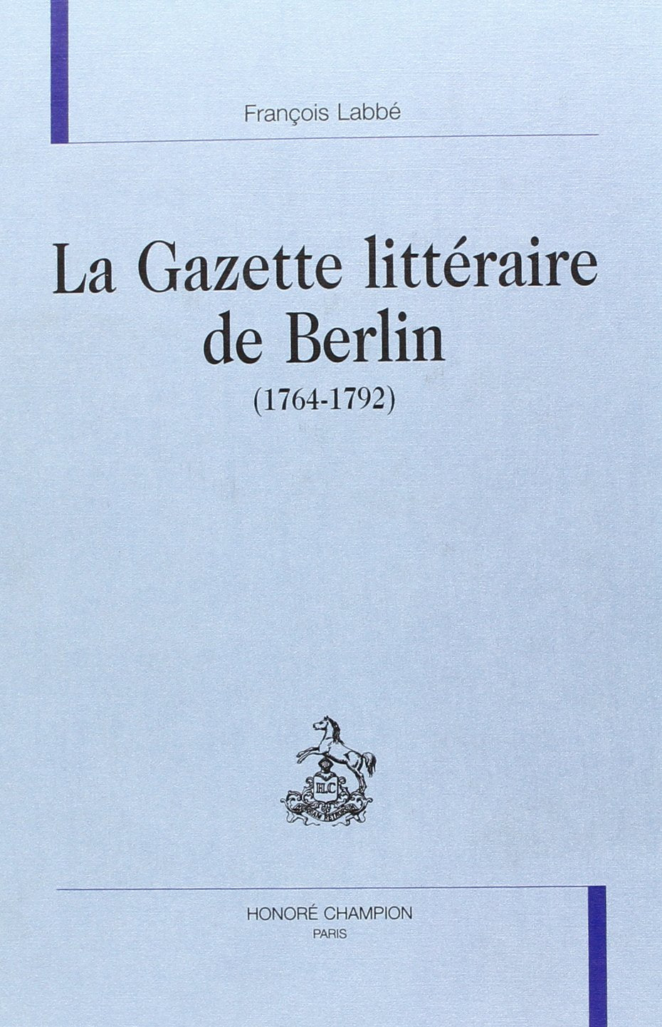 La Gazette de littéraire de Berlin (1764-1792) book