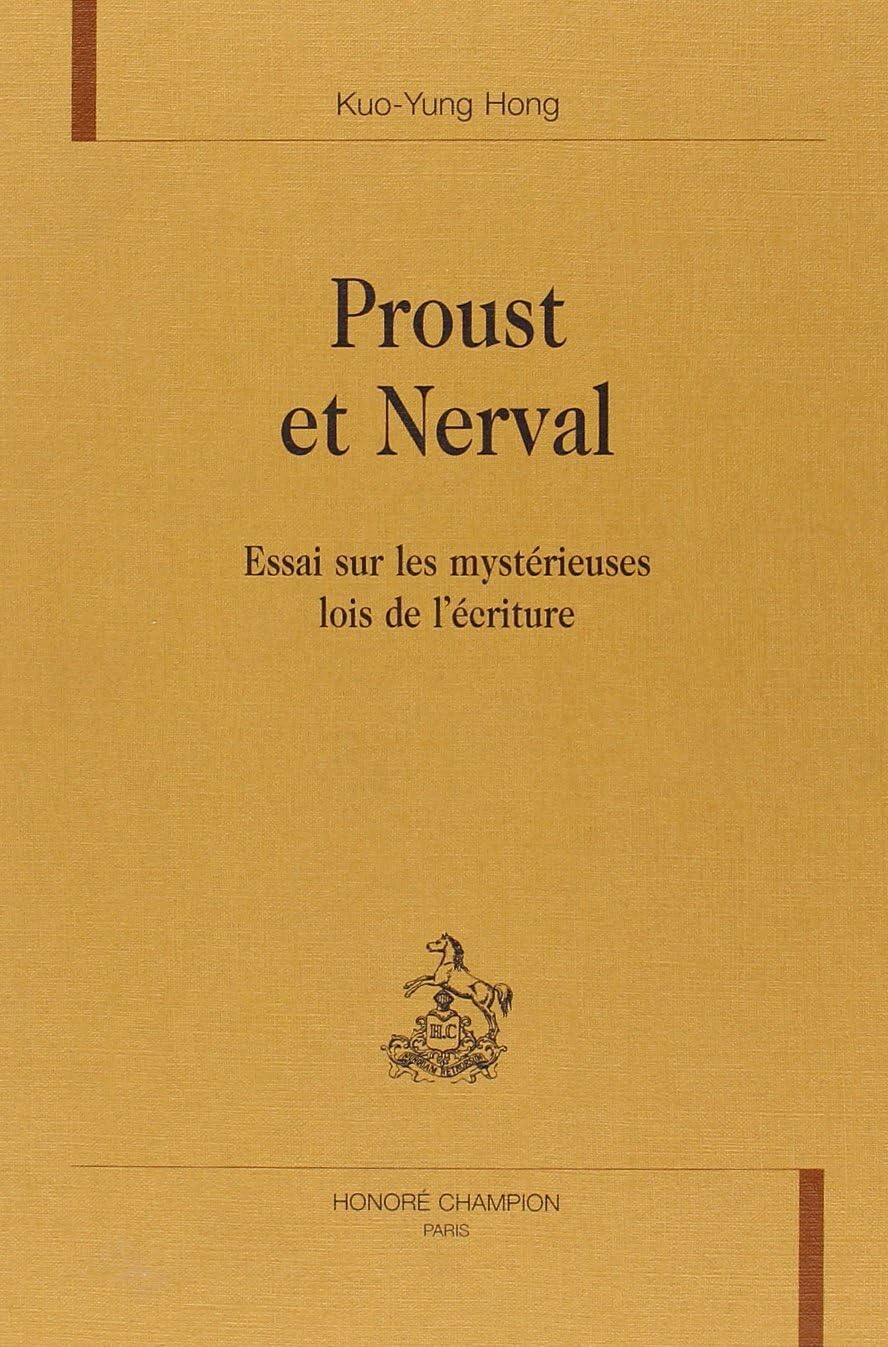 Proust et Nerval : essai sur les mystérieuses lois de l'écriture book
